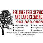 Lake Fork News A bold red font announces "RELIABLE TREE SERVICE AND LAND CLEARING 903.980.0809" against a crisp white and black background, reflecting the company’s reputation for professional, efficient tree care and land clearing throughout East Texas communities such as Tyler, Longview, and surrounding areas. The straightforward design underscores the business's commitment to clear communication and dependable service in the heart of East Texas. Lake Fork, TX